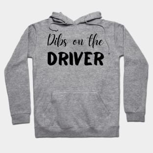 Dibs on the Driver Hoodie